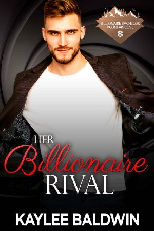 [Billionaire Bachelor Mountain Cove 04] • Her Billionaire Rival (Billionaire Bachelor Mountain Cove Book 4)